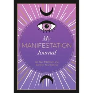 My Manifestation Journal: Set Your Intentions and Manifest Your Desires 我嘅顯化日記：設定你嘅意圖並彰顯你嘅願望
